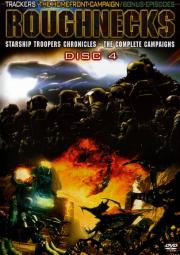 Roughnecks: Starship Trooper Chronicles: Disc 4: Trackers / The Homefront Campaign